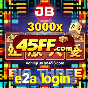 e2a login